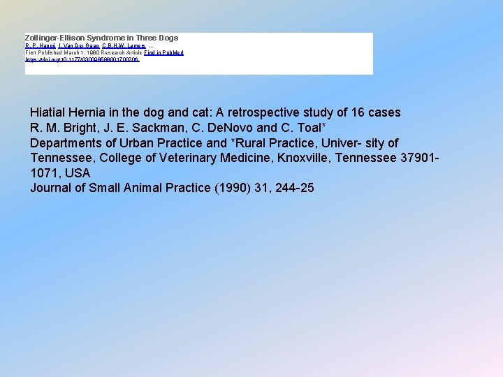 Zollinger-Ellison Syndrome in Three Dogs R. P. Happé , I. Van Der Gaag ,