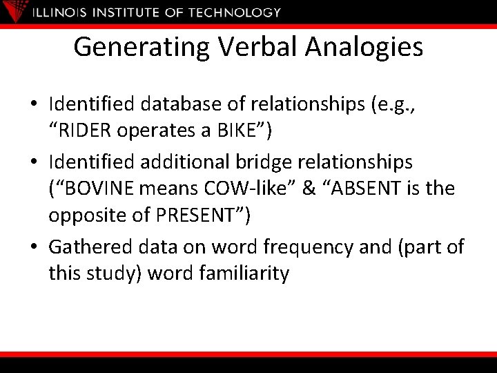 Generating Verbal Analogies • Identified database of relationships (e. g. , “RIDER operates a