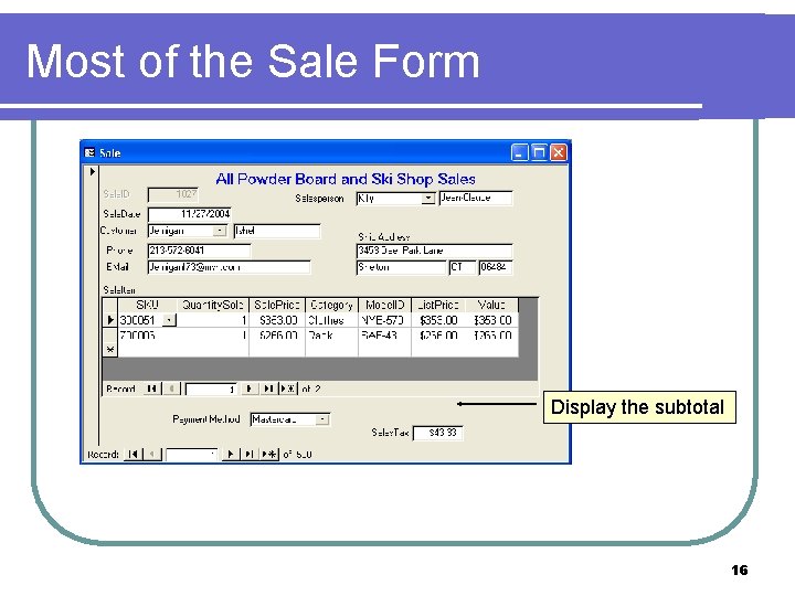 Most of the Sale Form Display the subtotal 16 