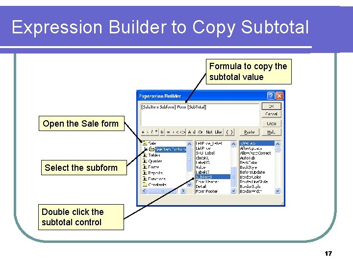 Expression Builder to Copy Subtotal Formula to copy the subtotal value Open the Sale