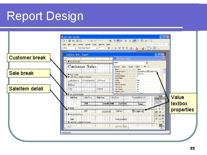 Report Design Customer break Sale. Item detail Value textbox properties 23 