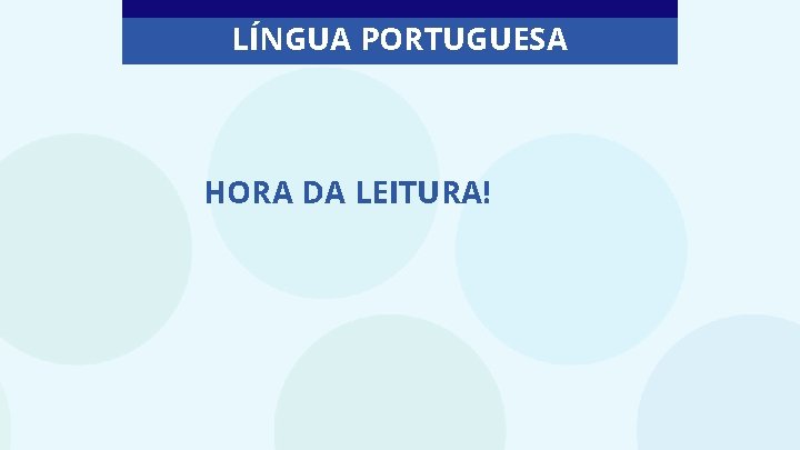 LÍNGUA PORTUGUESA HORA DA LEITURA! 