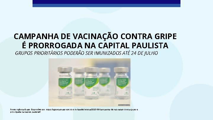 CAMPANHA DE VACINAÇÃO CONTRA GRIPE É PRORROGADA NA CAPITAL PAULISTA GRUPOS PRIORITÁRIOS PODERÃO SER