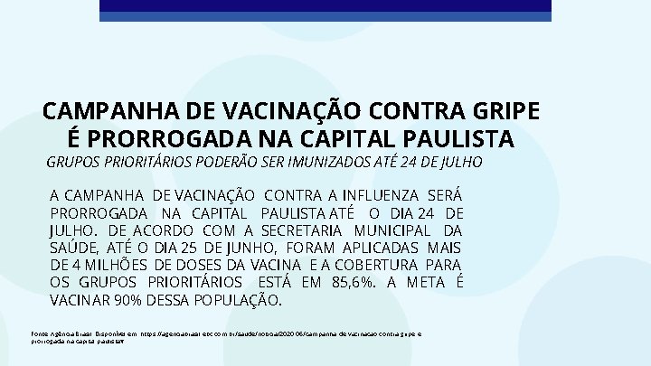 CAMPANHA DE VACINAÇÃO CONTRA GRIPE É PRORROGADA NA CAPITAL PAULISTA GRUPOS PRIORITÁRIOS PODERÃO SER