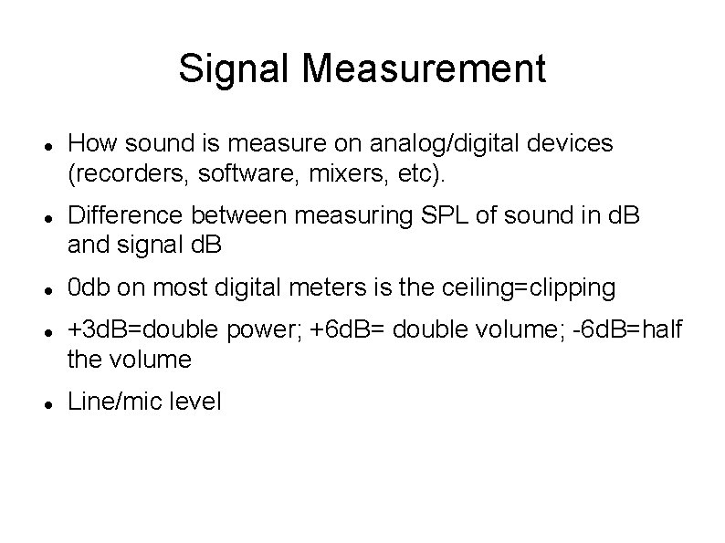 Signal Measurement How sound is measure on analog/digital devices (recorders, software, mixers, etc). Difference