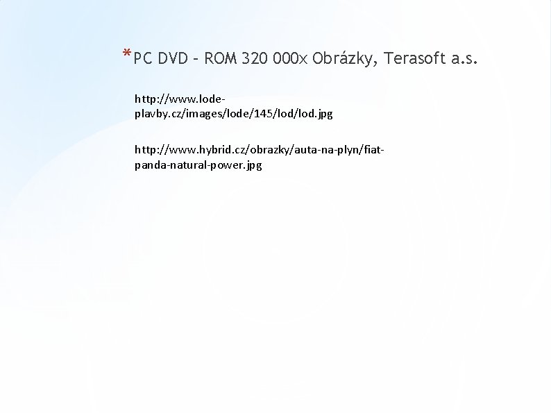 *PC DVD – ROM 320 000 x Obrázky, Terasoft a. s. http: //www. lodeplavby.