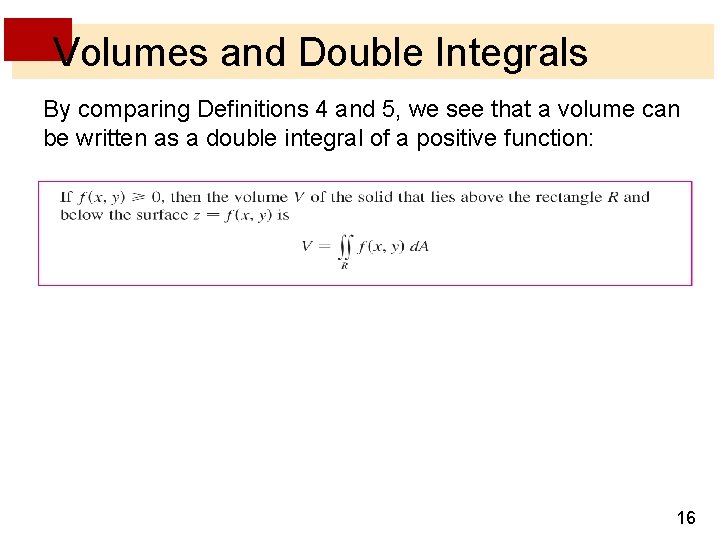 Volumes and Double Integrals By comparing Definitions 4 and 5, we see that a