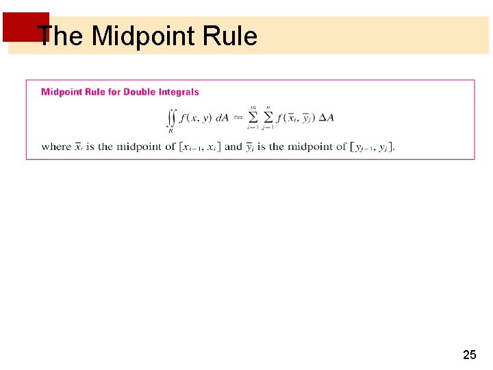 The Midpoint Rule 25 