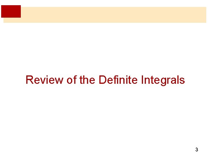 Review of the Definite Integrals 3 