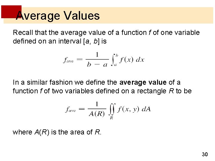 Average Values Recall that the average value of a function f of one variable