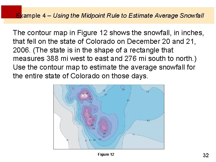Example 4 – Using the Midpoint Rule to Estimate Average Snowfall The contour map