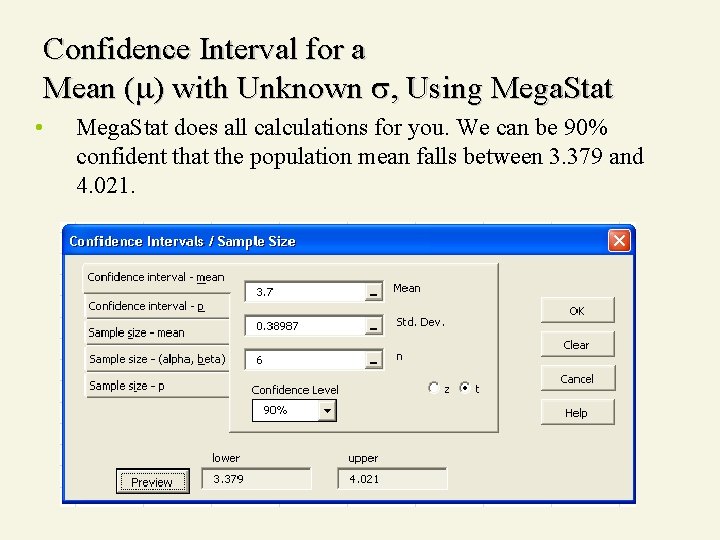 Confidence Interval for a Mean ( ) with Unknown , Using Mega. Stat •