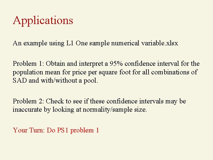 Applications An example using L 1 One sample numerical variable. xlsx Problem 1: Obtain