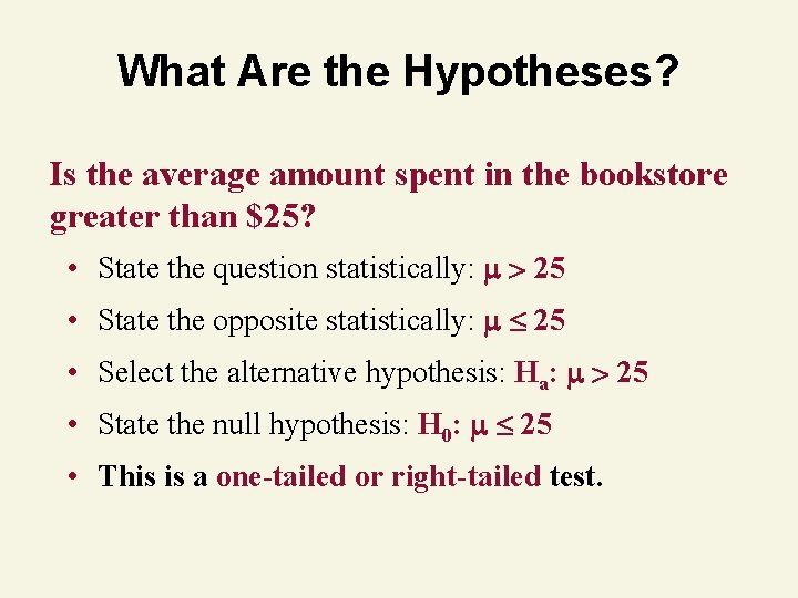 What Are the Hypotheses? Is the average amount spent in the bookstore greater than