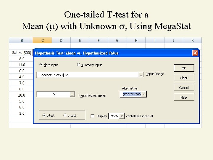 One-tailed T-test for a Mean ( ) with Unknown , Using Mega. Stat 