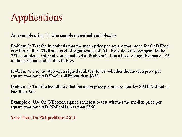 Applications An example using L 1 One sample numerical variable. xlsx Problem 3: Test
