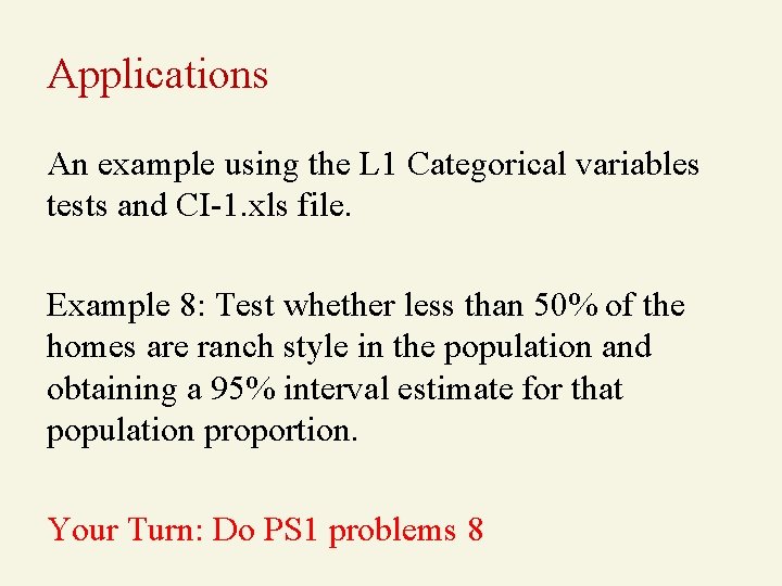 Applications An example using the L 1 Categorical variables tests and CI-1. xls file.