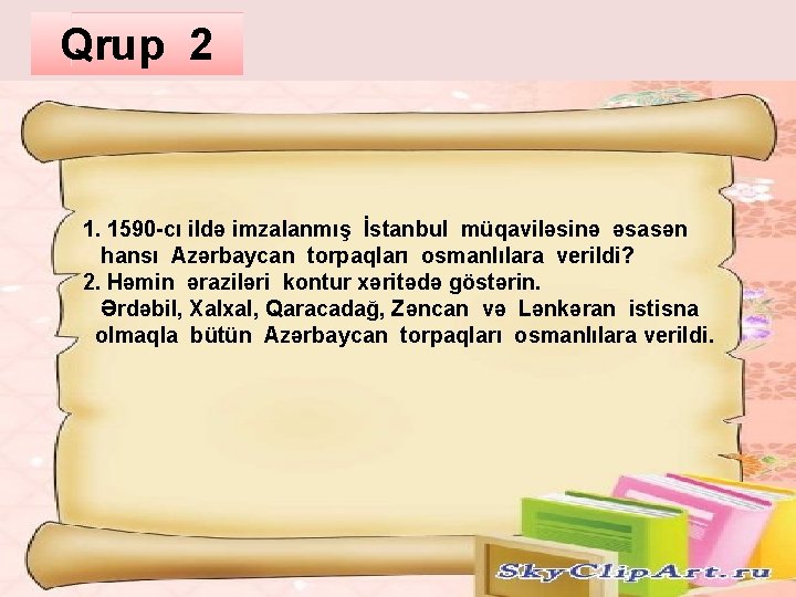 Qrup 2 1. 1590 -cı ildə imzalanmış İstanbul müqaviləsinə əsasən hansı Azərbaycan torpaqları osmanlılara