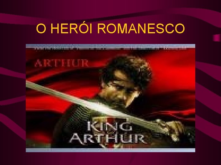 O HERÓI ROMANESCO 