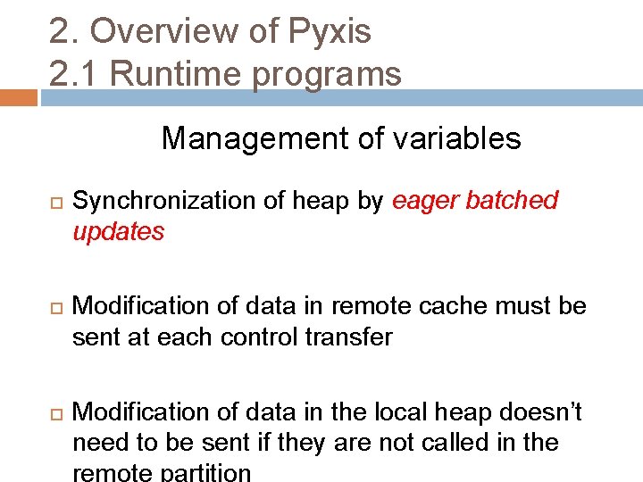 2. Overview of Pyxis 2. 1 Runtime programs Management of variables Synchronization of heap