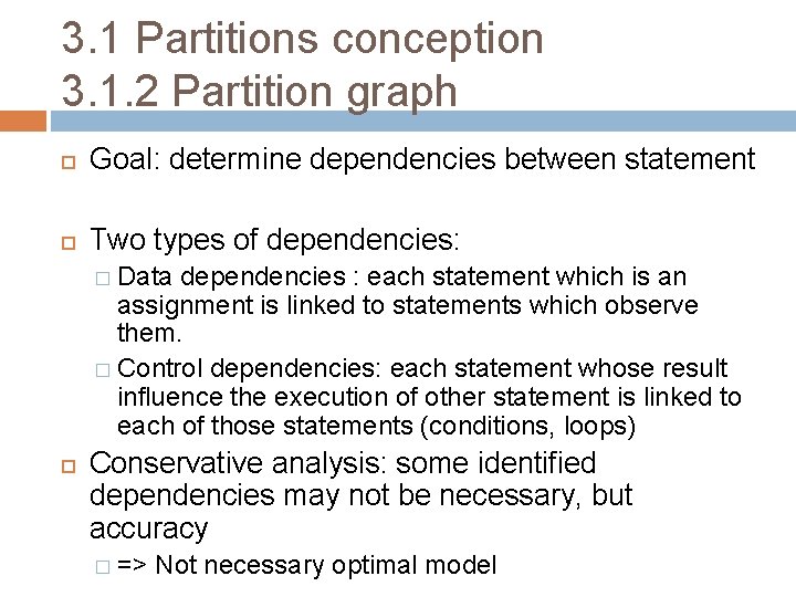 3. 1 Partitions conception 3. 1. 2 Partition graph Goal: determine dependencies between statement