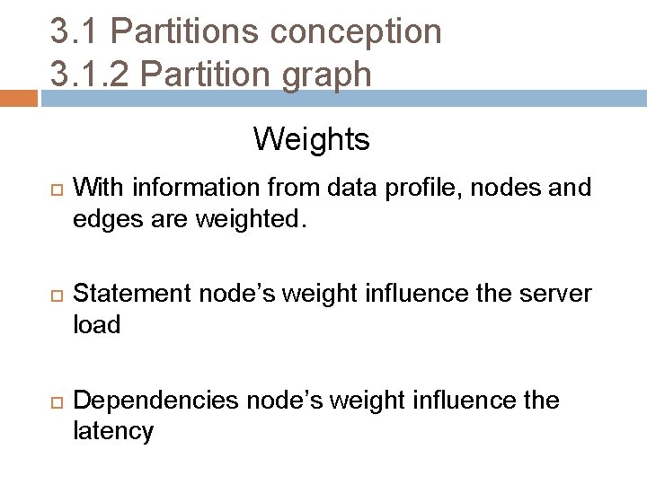 3. 1 Partitions conception 3. 1. 2 Partition graph Weights With information from data