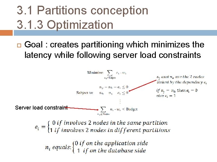 3. 1 Partitions conception 3. 1. 3 Optimization Goal : creates partitioning which minimizes