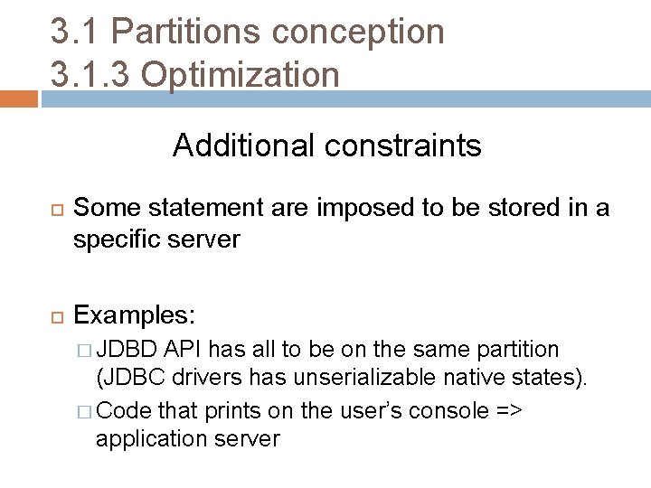 3. 1 Partitions conception 3. 1. 3 Optimization Additional constraints Some statement are imposed