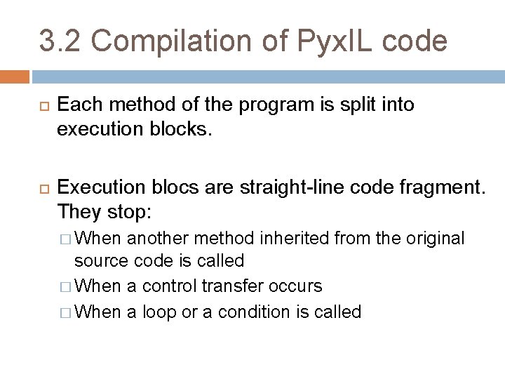 3. 2 Compilation of Pyx. IL code Each method of the program is split