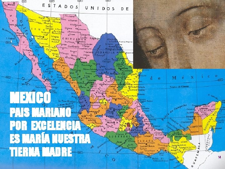 MEXICO PAIS MARIANO POR EXCELENCIA ES MARÍA NUESTRA TIERNA MADRE 14 