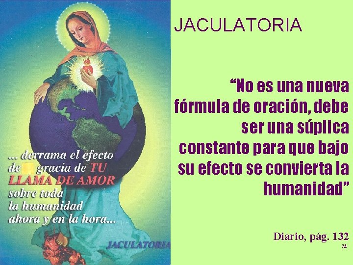 JACULATORIA “No es una nueva fórmula de oración, debe ser una súplica constante para