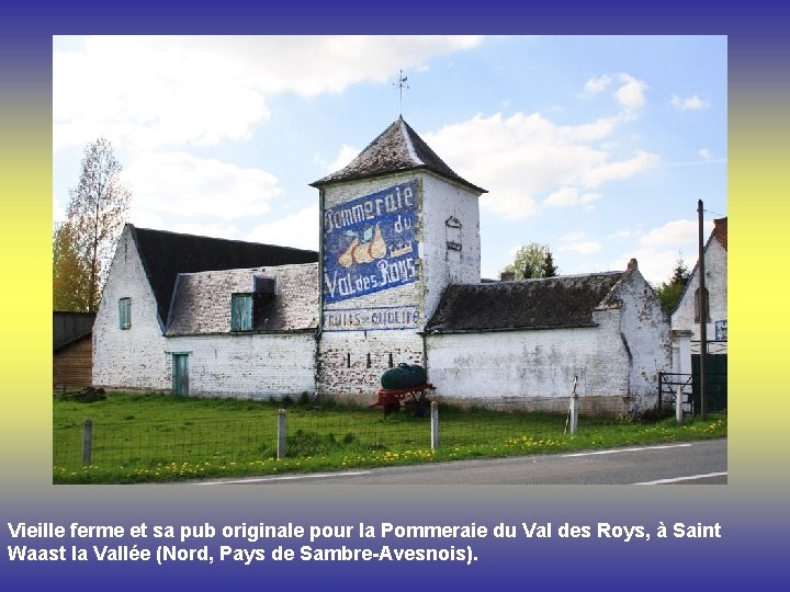 Vieille ferme et sa pub originale pour la Pommeraie du Val des Roys, à