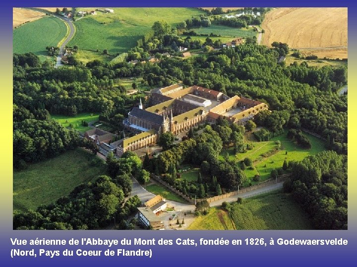 Vue aérienne de l'Abbaye du Mont des Cats, fondée en 1826, à Godewaersvelde (Nord,