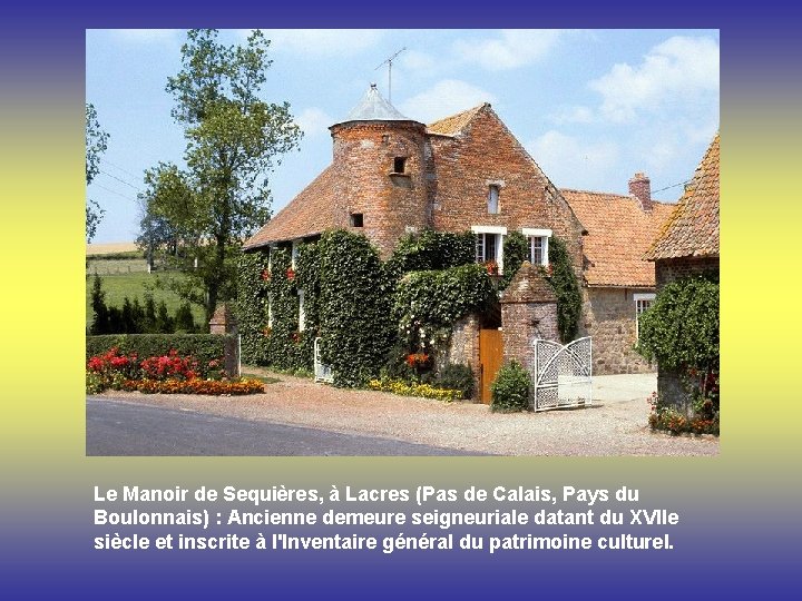 Le Manoir de Sequières, à Lacres (Pas de Calais, Pays du Boulonnais) : Ancienne