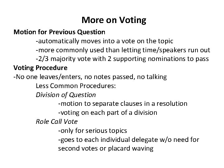 More on Voting Motion for Previous Question -automatically moves into a vote on the