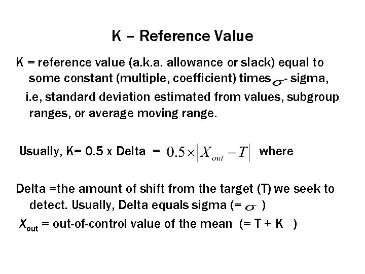 K – Reference Value K = reference value (a. k. a. allowance or slack)