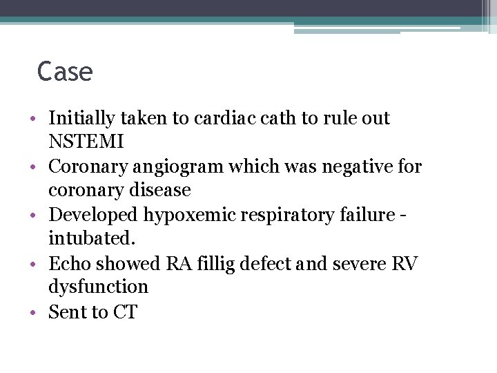 Case • Initially taken to cardiac cath to rule out NSTEMI • Coronary angiogram