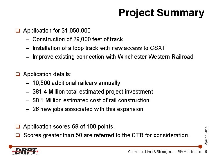 Project Summary q Application for $1, 050, 000 – Construction of 29, 000 feet