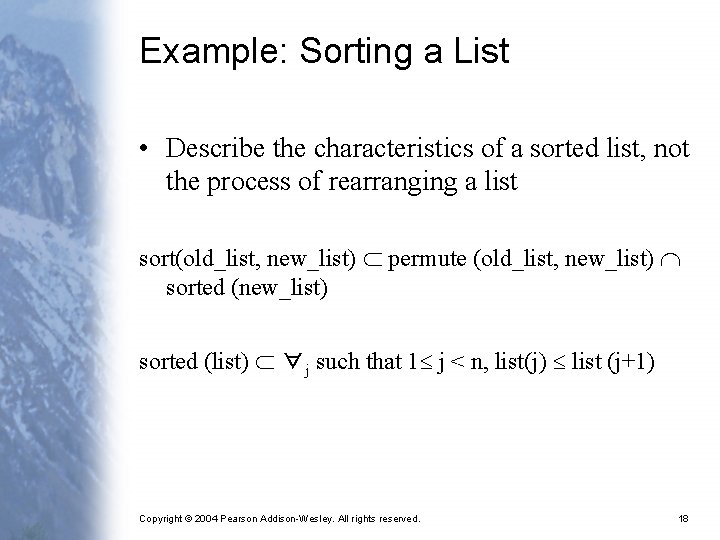 Example: Sorting a List • Describe the characteristics of a sorted list, not the