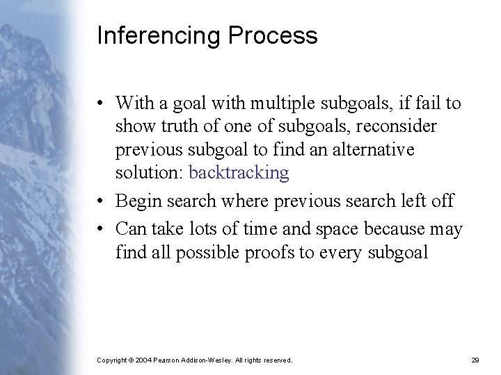 Inferencing Process • With a goal with multiple subgoals, if fail to show truth