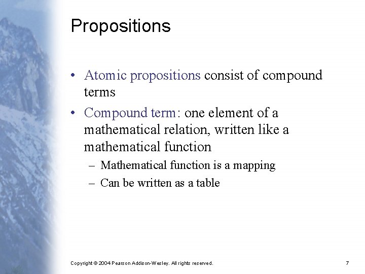 Propositions • Atomic propositions consist of compound terms • Compound term: one element of