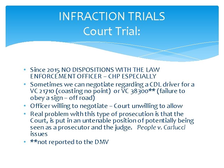 INFRACTION TRIALS Court Trial: • Since 2015 NO DISPOSITIONS WITH THE LAW ENFORCEMENT OFFICER