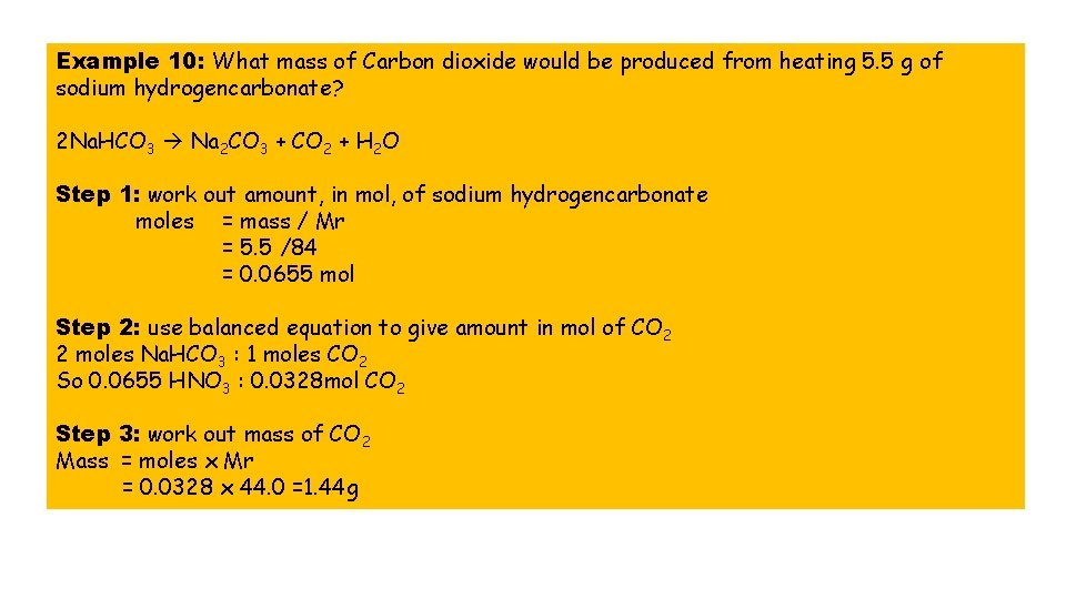 Example 10: What mass of Carbon dioxide would be produced from heating 5. 5