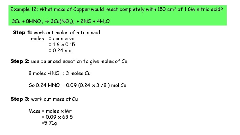 Example 12: What mass of Copper would react completely with 150 cm 3 of