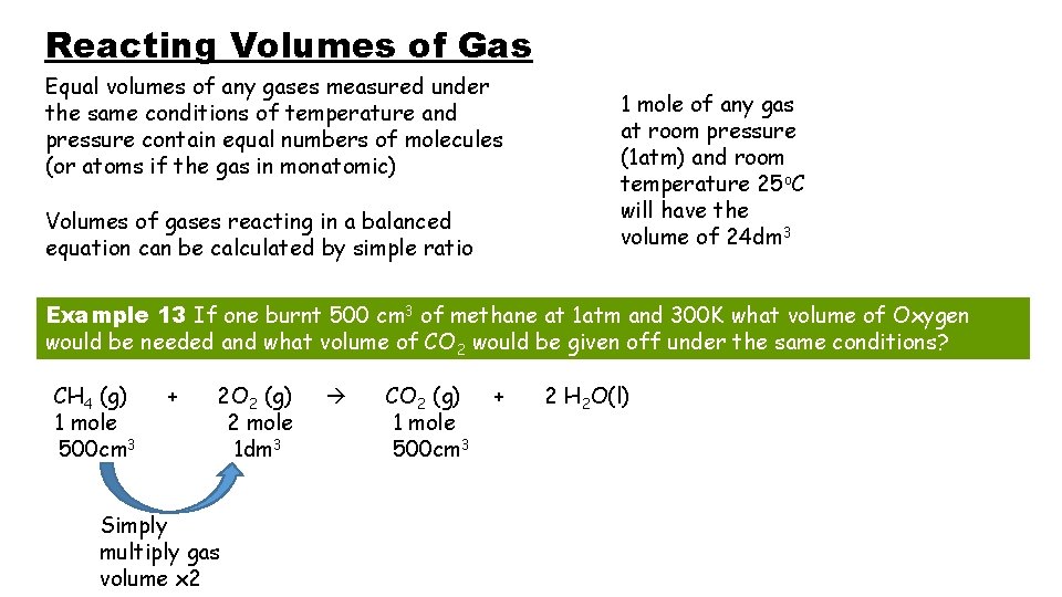 Reacting Volumes of Gas Equal volumes of any gases measured under the same conditions