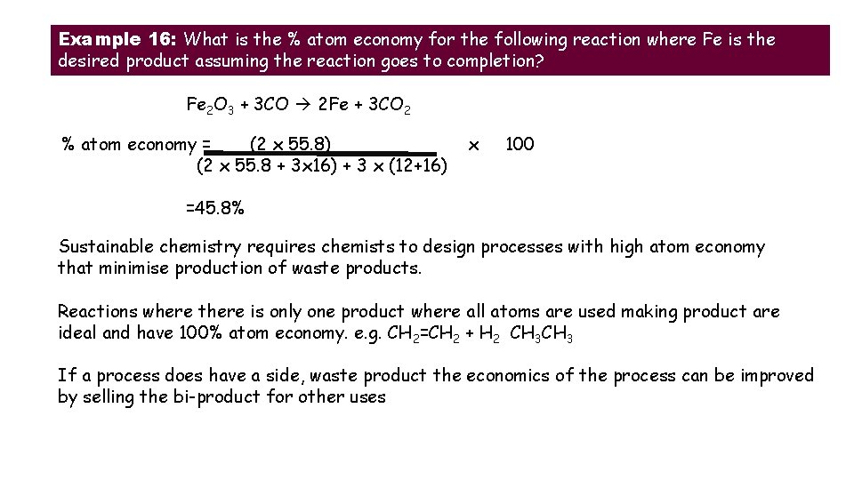 Example 16: What is the % atom economy for the following reaction where Fe