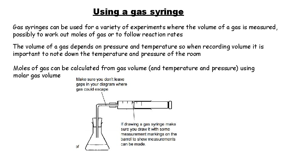 Using a gas syringe Gas syringes can be used for a variety of experiments
