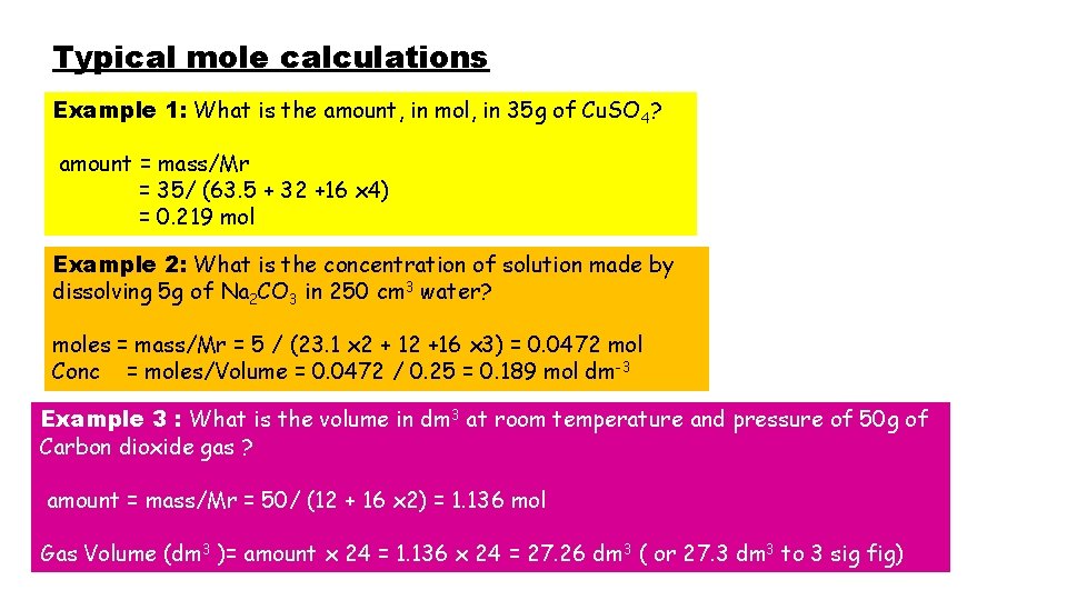 Typical mole calculations Example 1: What is the amount, in mol, in 35 g