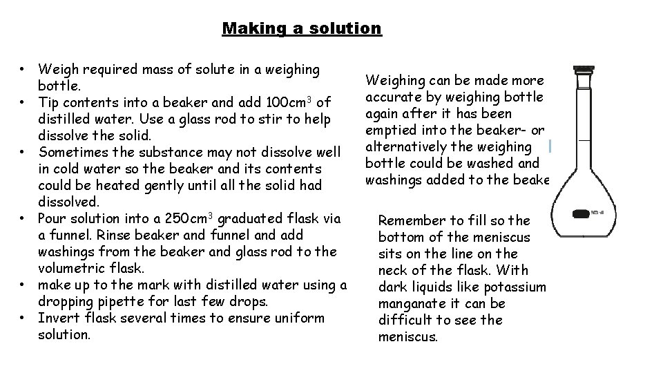 Making a solution • Weigh required mass of solute in a weighing bottle. •