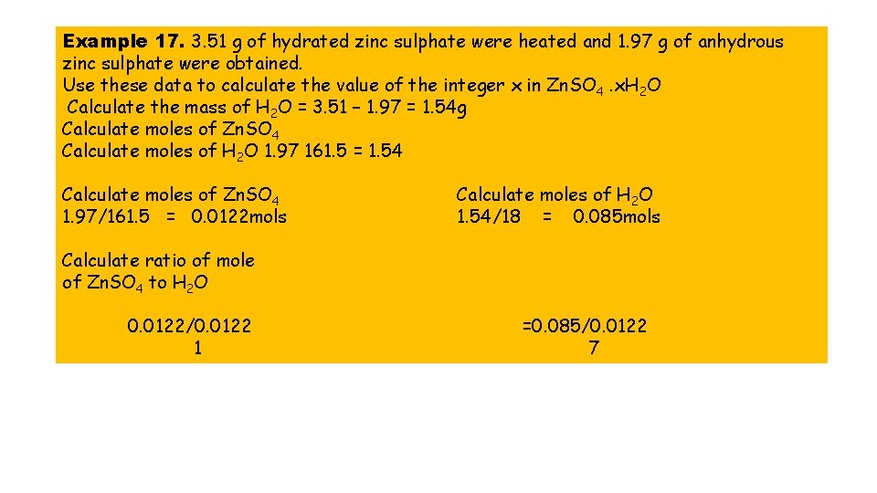 Example 17. 3. 51 g of hydrated zinc sulphate were heated and 1. 97